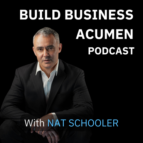 Build Business Acumen Podcast with Nat Schooler